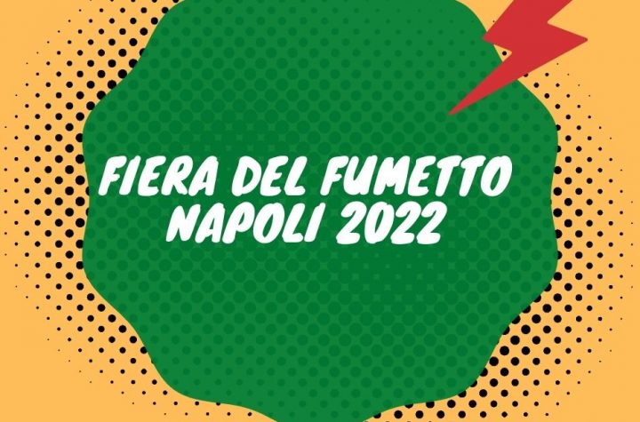 Fiera del Fumetto Napoli 2022